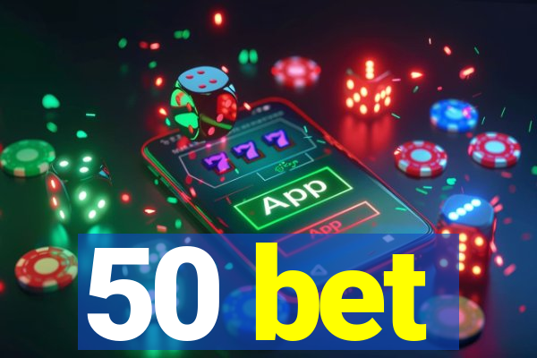 50 bet